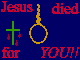 Jesus died for you!